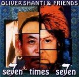 Oliver Shanti & Friends - Seven Times Seven