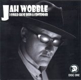 Jah Wobble - I Could Have Been A Contender - Anthology