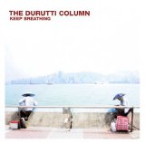 The Durutti Column - Keep Breathing