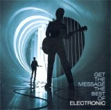 Electronic - Get the Message - The Best of Electronic