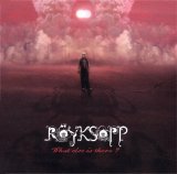 Röyksopp - What Else Is There?