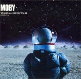 Moby - We Are All Made of Stars [Remixes]