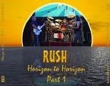 Rush - Horizon to Horizon Part 1