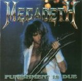 Megadeth - Punishment Is Due