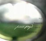 Pink Floyd - For Reasons I Don't Understand