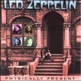 Led Zeppelin - Physically Present