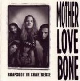 Mother Love Bone - Rhapsody In Chartreuse (Studio Sessions 1988-1989)