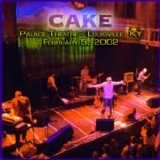 Cake - Palace Theater - Louisville, KY - February 5, 2002