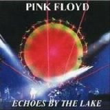 Pink Floyd - Echoes By The Lake