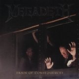 Megadeth - Train of Consequences