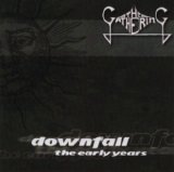 The Gathering - Downfall - The Early Years