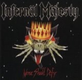 Infernal Majesty - None Shall Defy