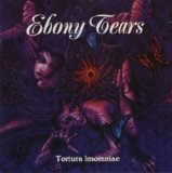 Ebony Tears - Tortura Insomniae