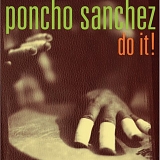 Poncho Sanchez - Do It!