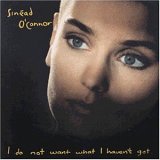 Sinéad O'Connor - I Do Not Want What I Haven't Got