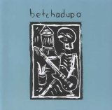 betchadupa - betchadupa