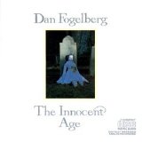 Dan Fogelberg - The Innocent Age