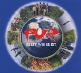 PUR - Es ist wie es ist