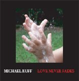 Michael Ruff - Love Never Fades