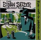 The Brian Setzer Orchestra - The Dirty Boogie