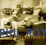 Phil Roy - Grouchfriendly (selections)