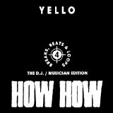 Yello - How How - 4 Breaks, Beats & Loops...