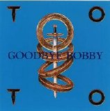 Toto - Goodbye Bobby