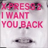 X-Press 2 - I want you back