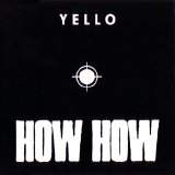 Yello - How How