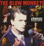 The Blow Monkeys - Choices - The Singles Collection