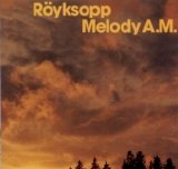 Röyksopp - Melody A.M.