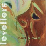 The Levellers - Mouth To Mouth