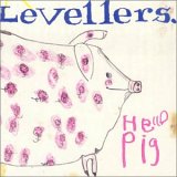 Levellers - Hello Pig