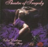 Theatre Of Tragedy - Velvet Darkness They Fear