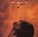 Kronos Quartet - Black Angels