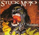 Stuck Mojo - Violated