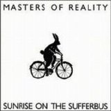 Masters Of Reality - Sunrise On The Sufferbus