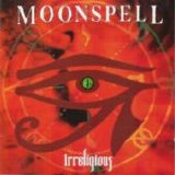 Moonspell - Irreligious