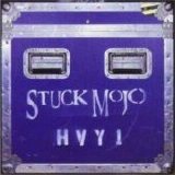 Stuck Mojo - HVY1