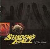 Shadows Fall - Of One Blood