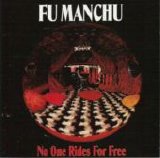 Fu Manchu - No One Rides For Free
