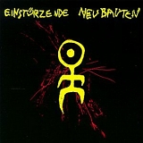 Einstürzende Neubauten - Strategies Against Architecture '80-'83