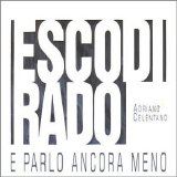 Adriano Celentano - Esco di rado e parlo ancora meno
