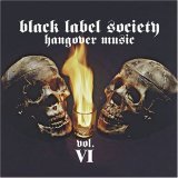 Black Label Society - Hangover Music, Vol. 6