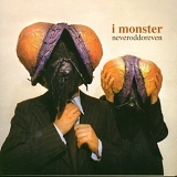 I Monster - Neveroddoreven