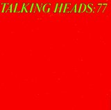 Talking Heads - Talking Heads: 77 (2006 remix&remaster)