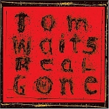 Tom Waits - Real Gone