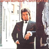 Captain Beefheart And The Magic Band - The Spotlight Kid/Clear Spot
