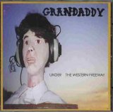 Grandaddy - Under the Western Freeway