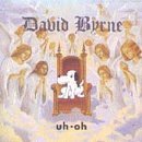 David Byrne - Uh-Oh